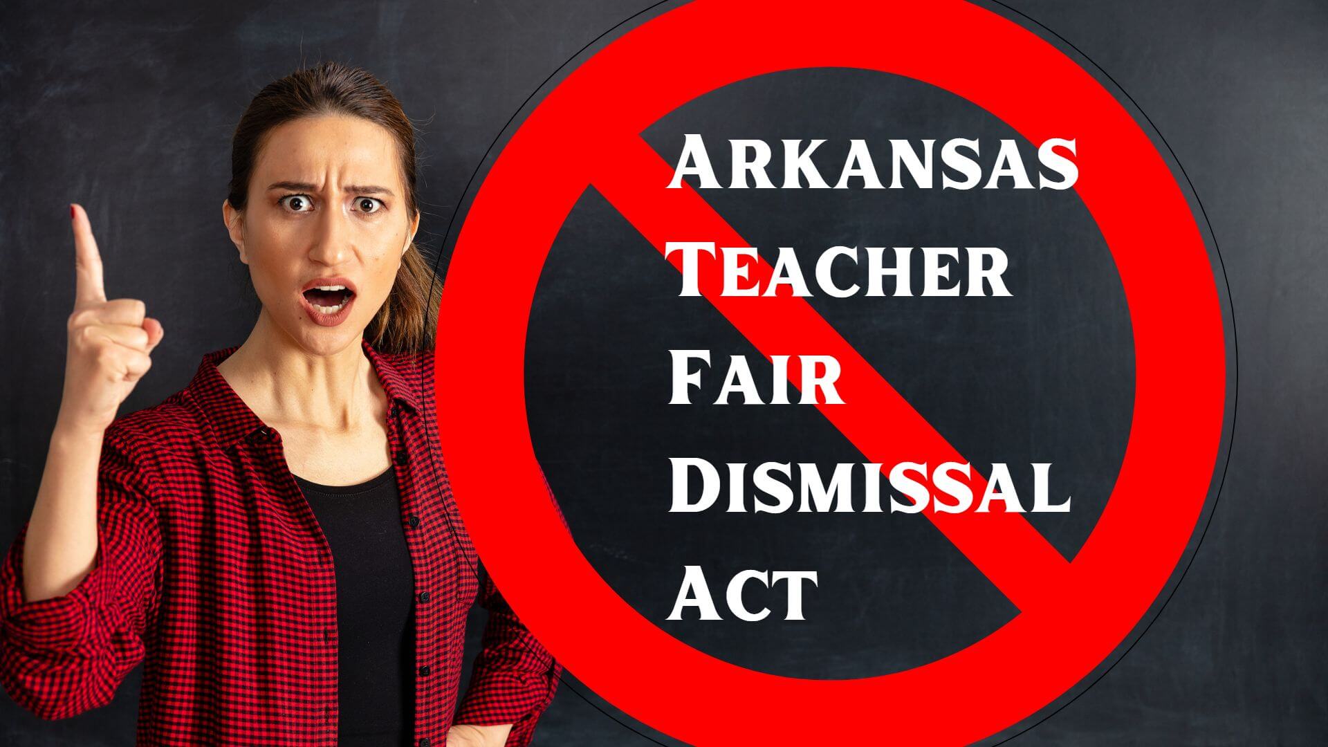 Arkansas Teacher Fair Dismissal Act Getting Repealed WH Law